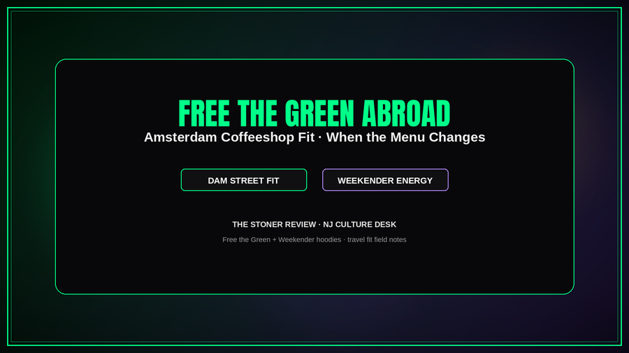 Free the Green Abroad: What Smokers Wear When Amsterdam Menus Change