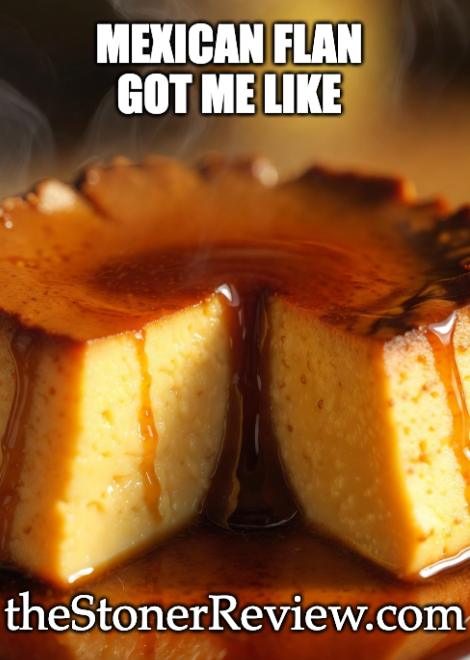 Mexican flan post-session munchies dessert — The Stoner Review stoner recipes