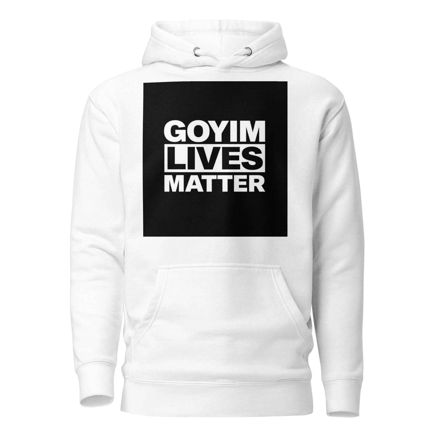 Goyim Lives Matter Unisex Hoodie