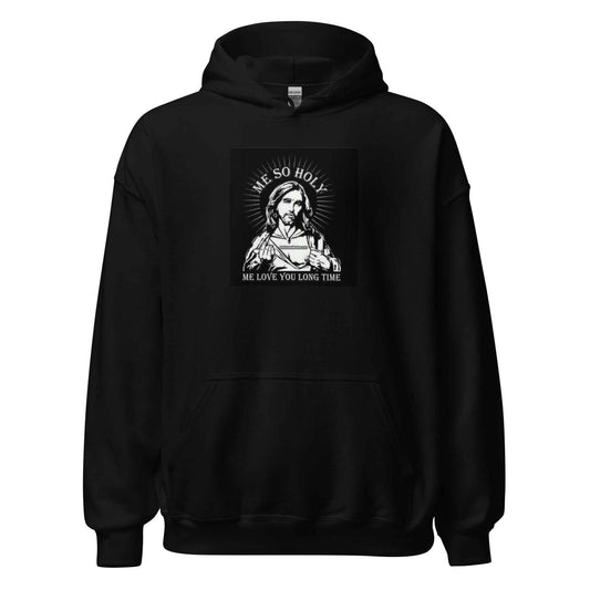 Me so holy Unisex Hoodie