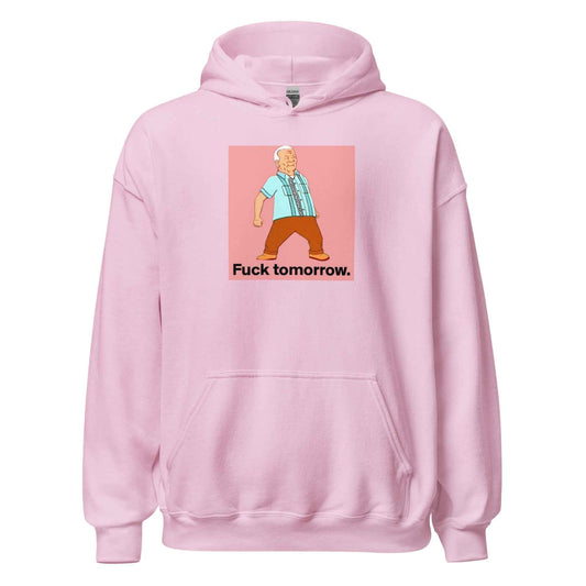 Fuck Tomorrow Unisex Hoodie
