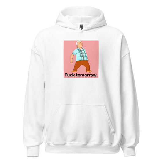 Fuck Tomorrow Unisex Hoodie